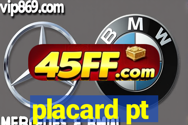 placard pt
